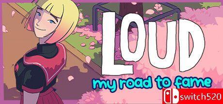 《LOUD：通往名望之路（LOUD: My Road to Fame）》Build 10811122 P2P硬盘版[CN/EN/JP]