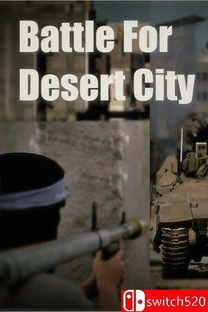 《沙漠城市之战（Battle for Desert City）》[英文]