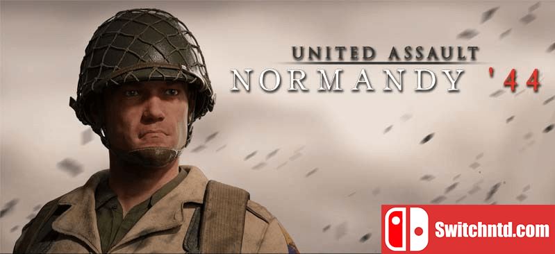 联合突击:诺曼底44丨United Assault – Normandy ’44