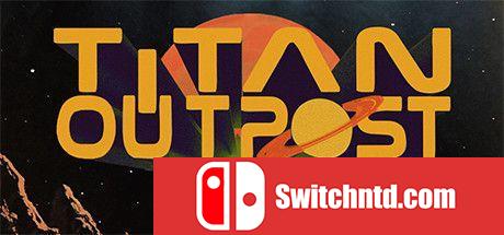 《泰坦前哨（Titan Outpost）》v1.3 PLAZA镜像版[EN]_0