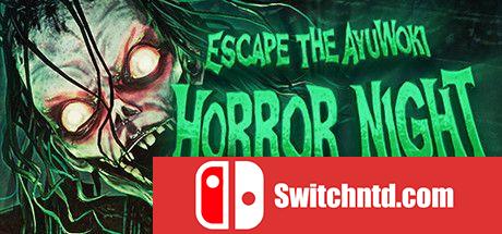 《逃离阿尤沃基：恐怖之夜（Escape the Ayuwoki: Horror Night）》Early Access P2P硬盘版[EN]_0