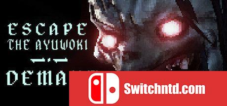 《逃离阿尤沃基：重制版（Escape the Ayuwoki DEMAKE）》DARKSiDERS镜像版[EN]_0