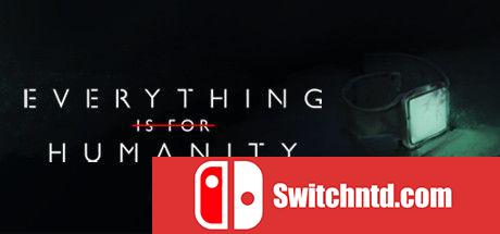《一切都是为了人类（Everything Is For Humanity）》TiNYiSO镜像版[EN]_0