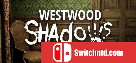 《西木阴影（Westwood Shadows）》Build 9179864 P2P硬盘版[EN]_0