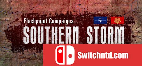 《闪点运动：南方风暴（Flashpoint Campaigns Southern Storm）》SKIDROW镜像版[EN][升级档]_0
