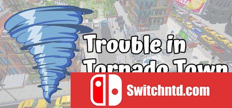 《龙卷风镇的麻烦（Trouble in Tornado Town）》TENOKE镜像版[EN]_0