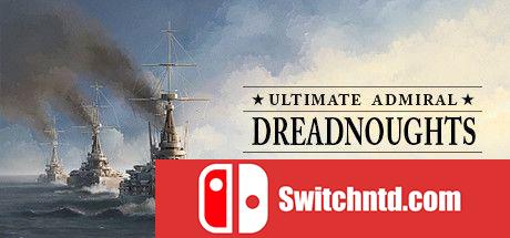 《终极海军上将：无畏舰（Ultimate Admiral: Dreadnoughts）》TENOKE镜像版[EN]_0