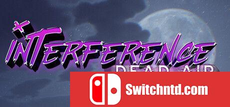 《干扰：死气（Interference: Dead Air）》P2P硬盘版[EN]_0