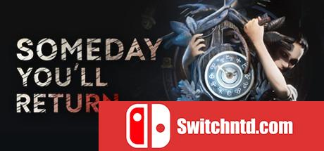 《总有一天你会回来（Someday You'll Return）》CODEX镜像版[EN]_0