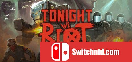 《今晚我们暴动（Tonight We Riot）》GOG硬盘版[EN/JP]_0