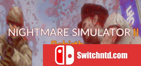《梦魇模拟器2：重生（Nightmare Simulator 2 Rebirth）》PLAZA镜像版[EN]_0