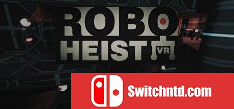 《抢劫机器人VR（RoboHeist VR）》VREX镜像版[EN]_0