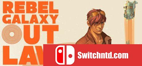 《勇闯银河系：不法之徒（Rebel Galaxy Outlaw）》Build 5581719 Chronos硬盘版[EN]_0
