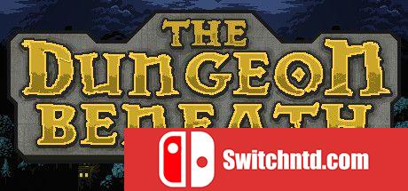 《地下地牢（The Dungeon Beneath）》Build 5718906 valtrix1982硬盘版[EN]_0