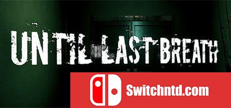 《直到最后一口气（Until Last Breath）》Build 5558811 Chronos硬盘版[EN]_0
