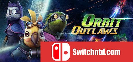 《轨道亡徒（Orbit Outlaws）》Build 5780845 Chronos硬盘版[EN]_0