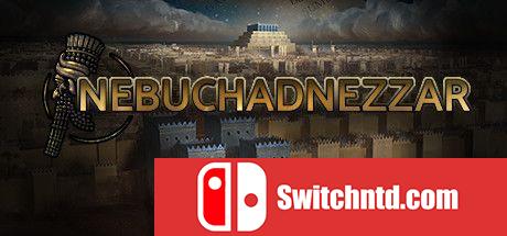 《尼布甲尼撒王（Nebuchadnezzar）》官方中文 集成萨尔贡历险记DLC TENOKE镜像版[CN/EN]_0