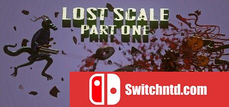 《失落规模：第一部（Lost Scale: Part One）》v20.05.2021 Haoose硬盘版[EN]_0
