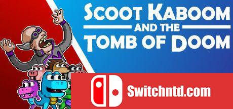 《斯库特-卡博姆和厄运之墓（Scoot Kaboom and the Tomb of Doom）》Haoose硬盘版[EN]_0