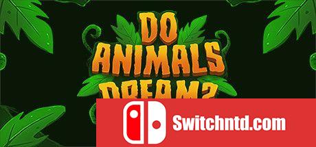 《动物做梦吗？（Do Animals Dream?）》Build 6868851 Chronos硬盘版[EN]_0