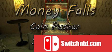 《推币机模拟器（MoneyFalls - Coin Pusher Simulator）》DARKSiDERS镜像版[EN]_0