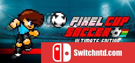 《像素世界杯足球赛：终极版（Pixel Cup Soccer - UE）》Early Access P2P硬盘版[EN]_0