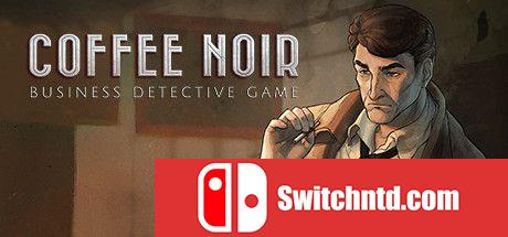 《黑咖啡：商业侦探（Coffee Noir - Business Detective Game）》TiNYiSO镜像版[EN]_0