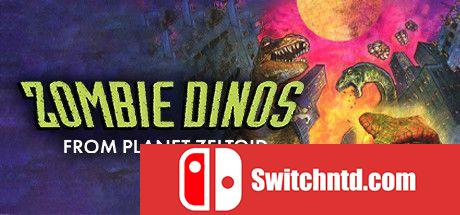 《泽尔图德星球的僵尸恐龙（Zombie Dinos from Planet Zeltoid）》GOG版 rG硬盘版[EN]_0