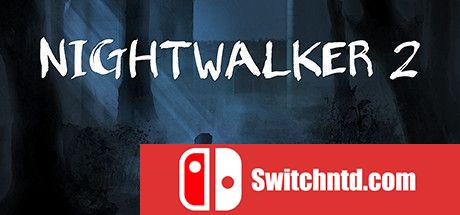 《夜行者2（Nightwalker 2）》PLAZA镜像版[EN]_0