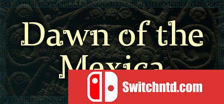 《墨西哥的黎明（Dawn of the Mexica）》v1.0 P2P硬盘版[EN]_0