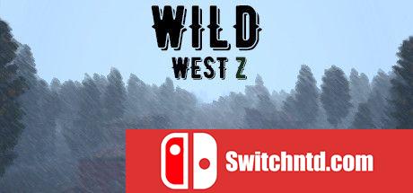 《荒野西部Z（Wild West Z）》Early Access P2P硬盘版[EN]_0