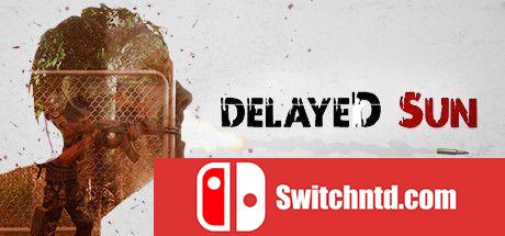 《迟来之日（DelayedSun）》Early Access P2P硬盘版[EN]_0