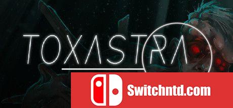 《Toxastra（Toxastra）》PLAZA镜像版[EN]_0