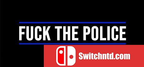 《去你的警察（Fuck The Police）》SKIDROW镜像版[EN]_0