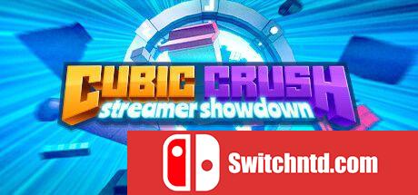 《方块破碎：流媒体对决（Cubic Crush Streamer Showdown）》官方中文 TENOKE镜像版[TW/EN/JP]_0