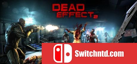 《死亡效应2（Dead Effect 2）》集成Escape from Meridian DLC SKIDROW镜像版[EN]_0