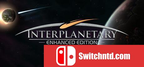 《星际炮火：加强版（Interplanetary: Enhanced Edition）》v1.55.2090 SiMPLEX硬盘版[EN]_0