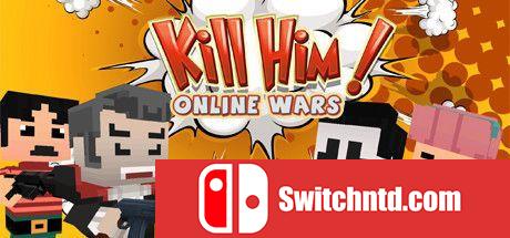 《杀了他！在线战争（Kill Him! Online Wars）》两国语言 ALiAS硬盘版[EN]_0