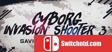 《机器人入侵射手3：世界救星（Cyborg Invasion Shooter 3）》SKIDROW镜像版[EN]_0