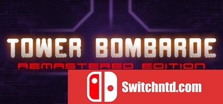 《Tower Bombarde（Tower Bombarde）》重制版 RAZOR硬盘版[EN]_0