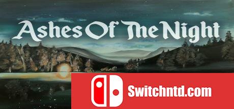 《灰烬之夜（Ashes of the Night）》TiNYiSO镜像版[EN]_0