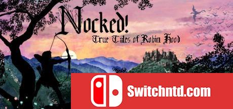 《诺！罗宾汉的真实故事（Nocked! True Tales of Robin Hood）》TiNYiSO镜像版[EN]_0
