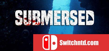 《淹没（Submersed）》CODEX镜像版[EN]_0
