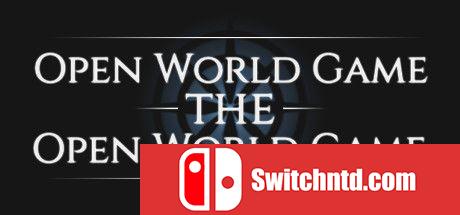 《开放世界游戏：开放世界游戏（Open World Game: the Open World Game）》TiNYiSO镜像版[EN]_0