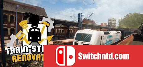 《火车站翻新（Train Station Renovation）》官方中文 集成德国DLC FLT镜像版[CN/EN/JP]_0