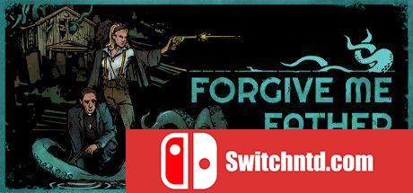 《原谅我父亲（Forgive Me Father）》官方中文 v1.4 I_KnoW镜像版[CN/EN]_0
