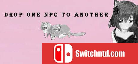 《把一个NPC丢给另一个（Drop one NPC to another）》B.20221030 P2P硬盘版[CN/TW/EN/JP]_0