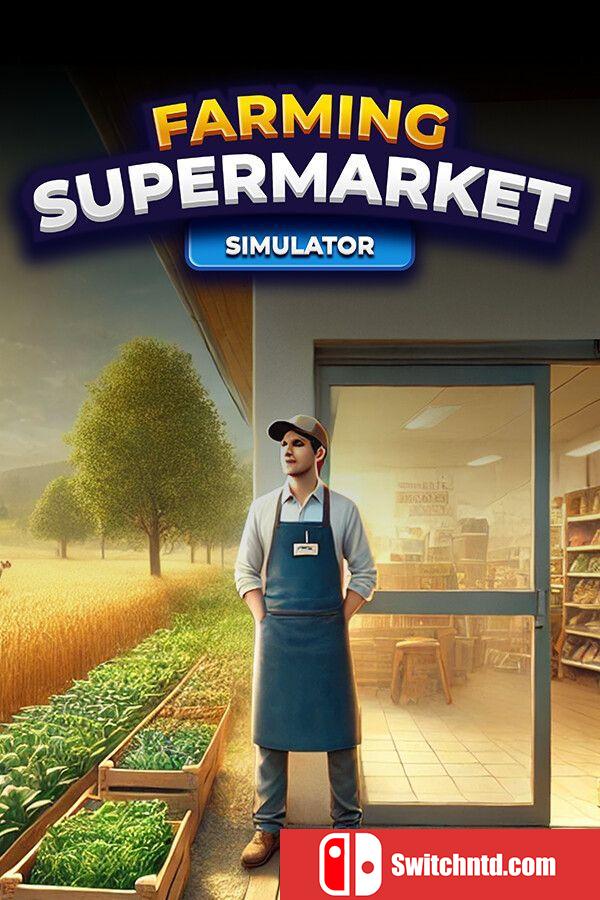 《农场与超市模拟器（Farming Supermarket Simulator）》Early Access P2P硬盘版[CN/EN]