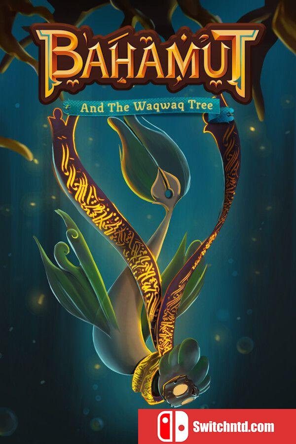 《巴哈姆特与瓦克瓦克之树（Bahamut and the Waqwaq Tree）》官方中文 TENOKE镜像版[CN/TW/EN/JP]