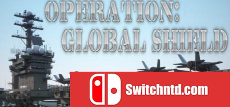 《行动：全球护盾（Operation: Global Shield）》PLAZA镜像版[EN]_0